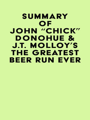 cover image of Summary of  John "Chick" Donohue & J.T. Molloy's the Greatest Beer Run Ever